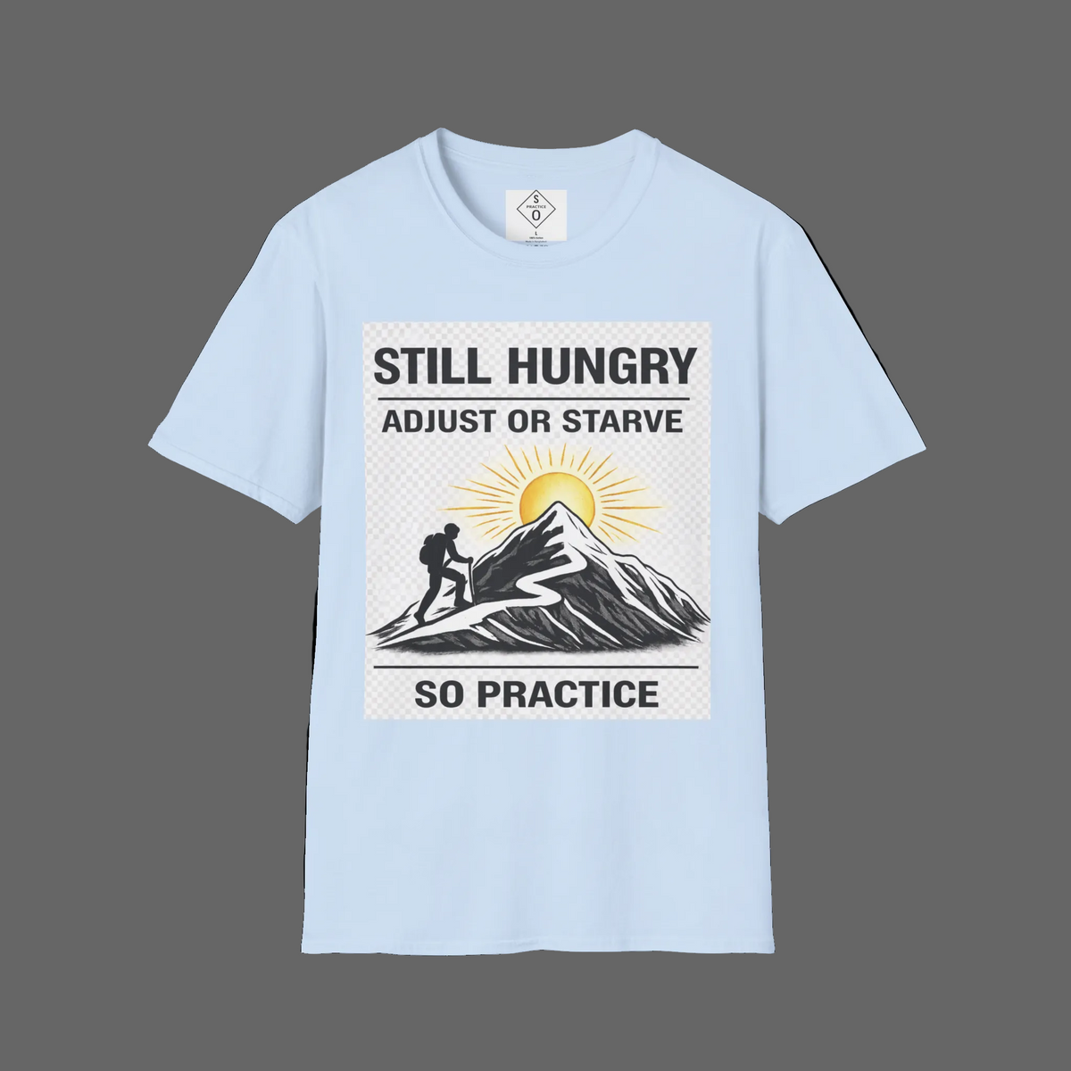Still Hungry Adjust or Starve Sunrise T-Shirt