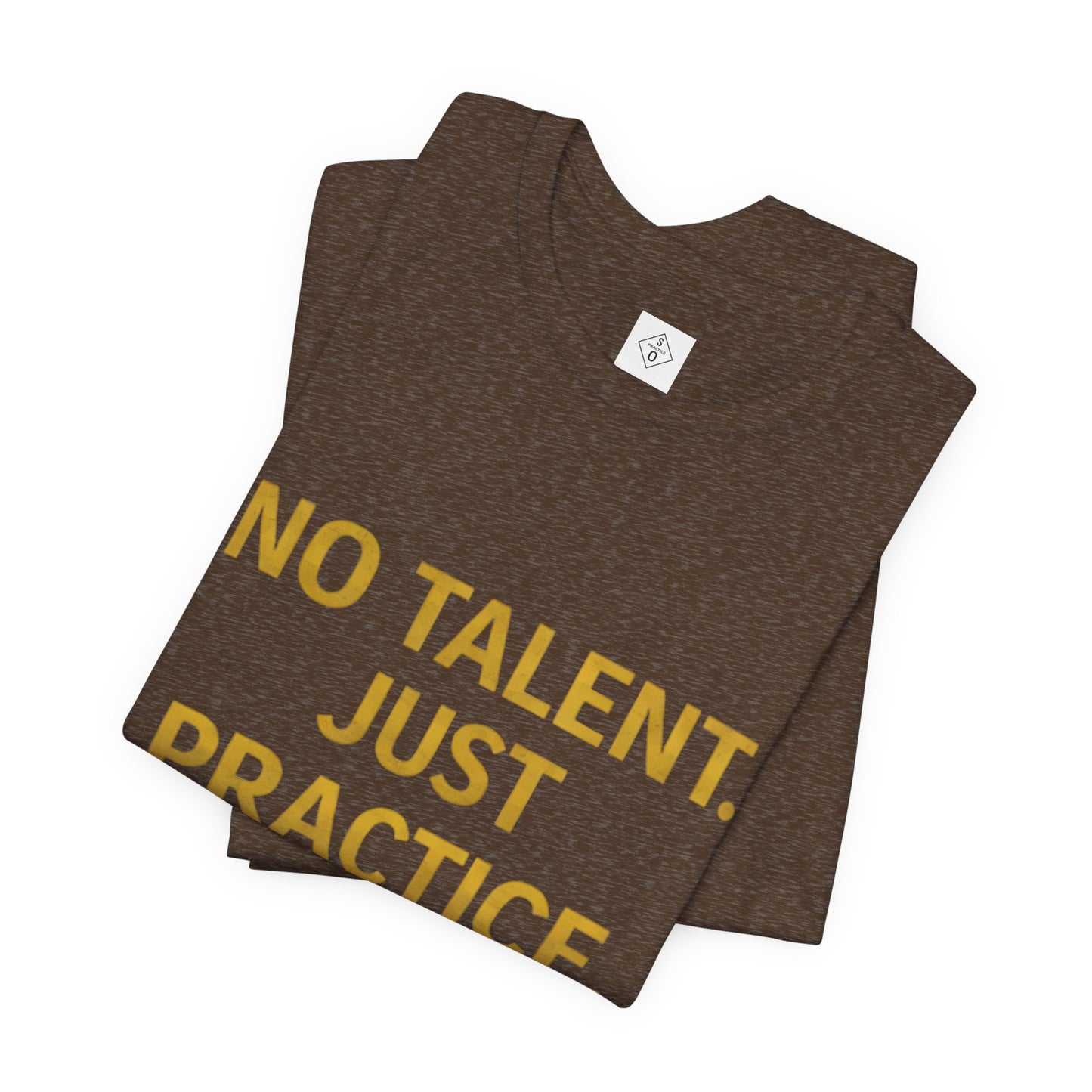 NO TALENT JUST PRACTICE GOLD Edition