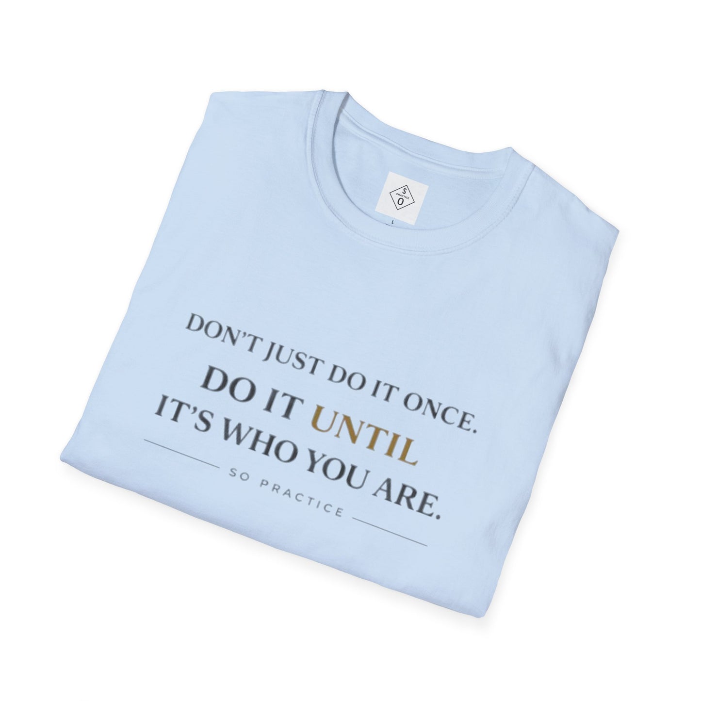 Discipline Graphic T-Shirt – Do It Until | SO PRACTICE
