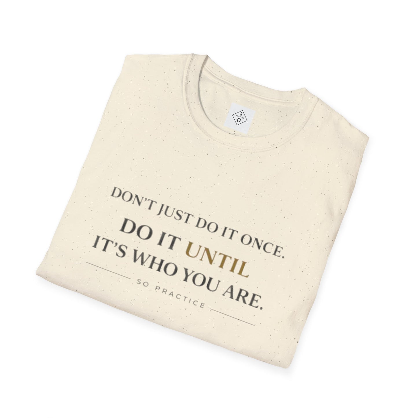 Discipline Graphic T-Shirt – Do It Until | SO PRACTICE
