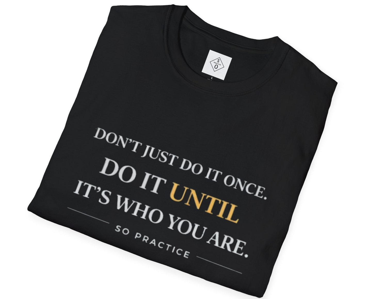 Discipline Graphic T-Shirt – Do It Until | SO PRACTICE