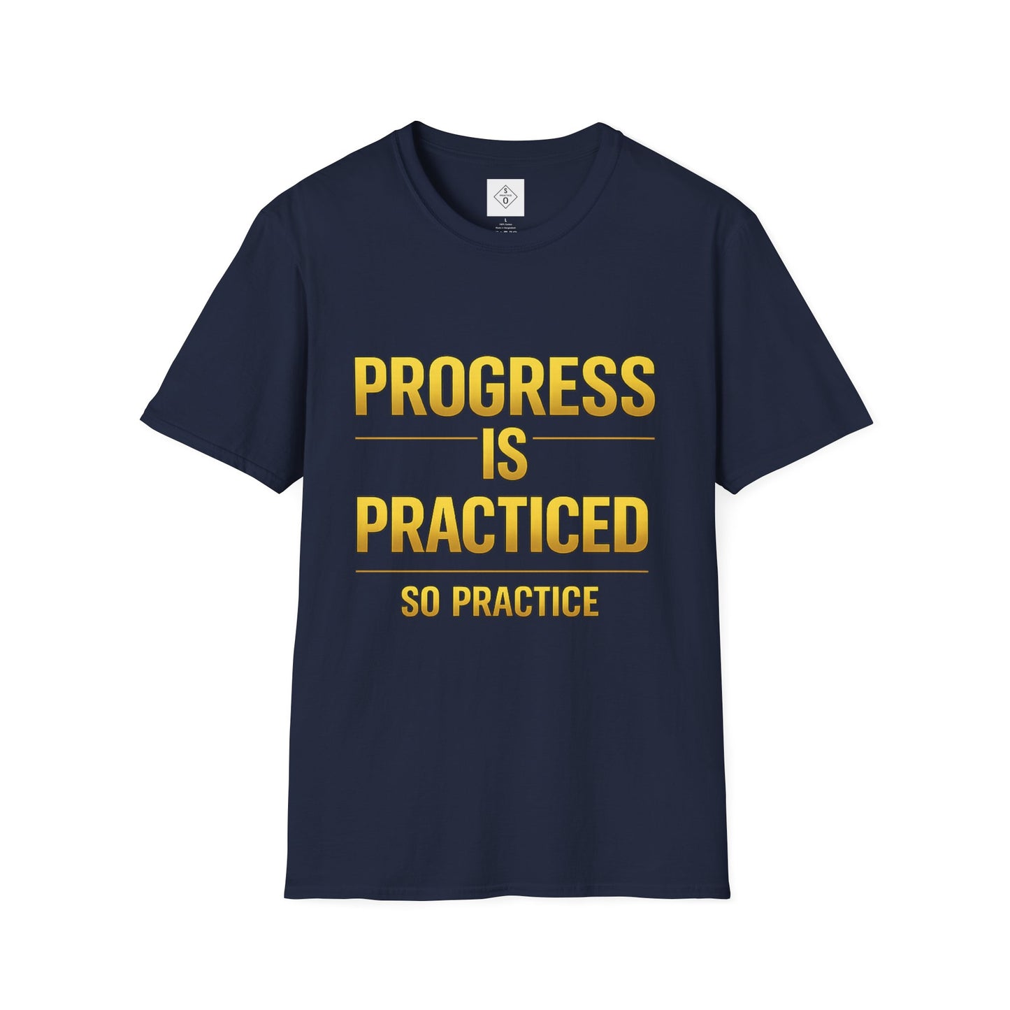 Progress Is Practiced Gold Edition - SO PRACTICE Motivational T-shirt