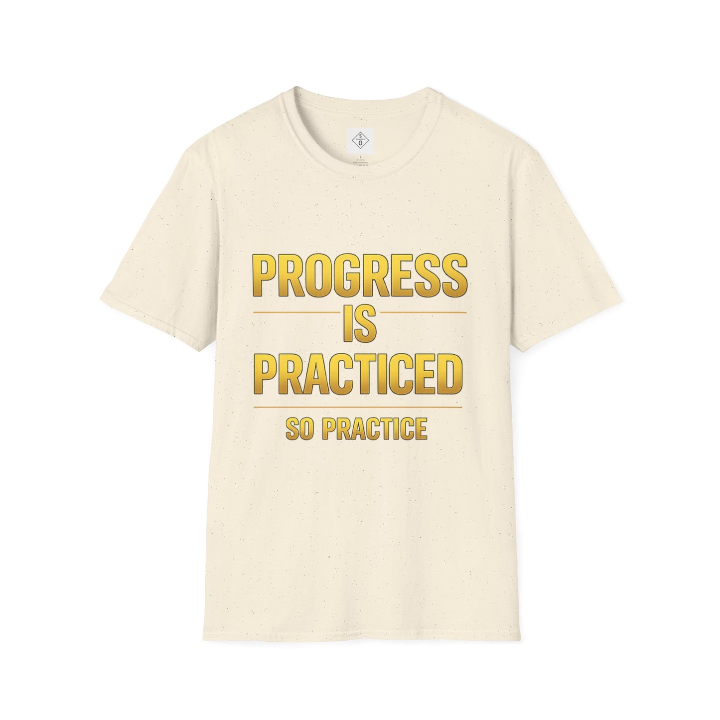 Progress Is Practiced Gold Edition - SO PRACTICE Motivational T-shirt