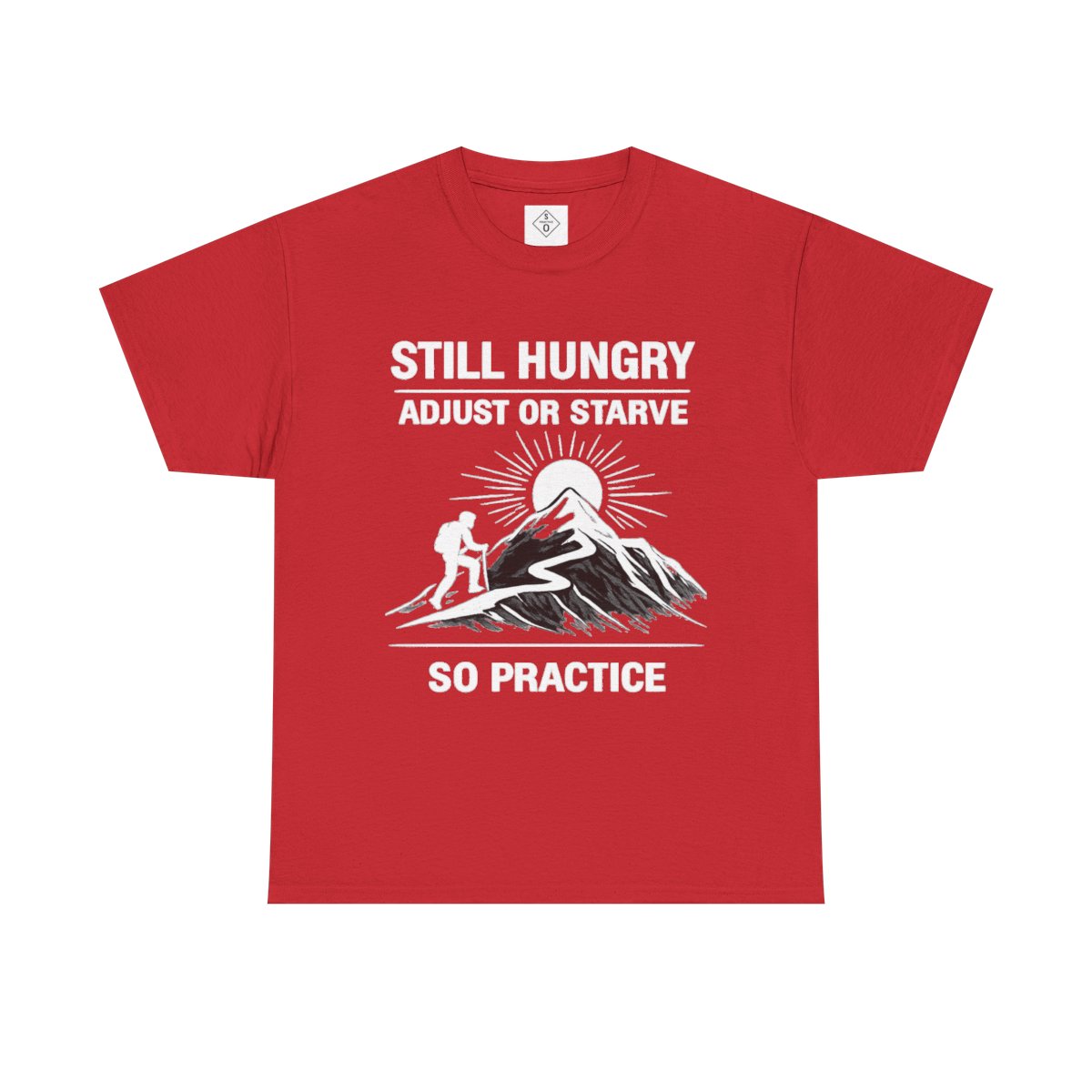 Still Hungry Nighttime Adjust or Starve T-Shirt