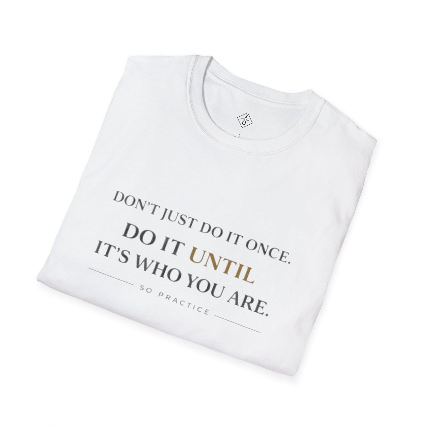 Discipline Graphic T-Shirt – Do It Until | SO PRACTICE