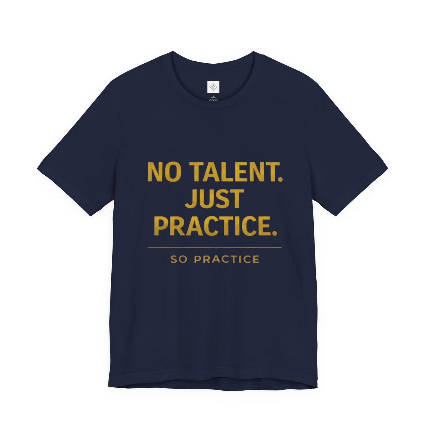 NO TALENT JUST PRACTICE GOLD Edition
