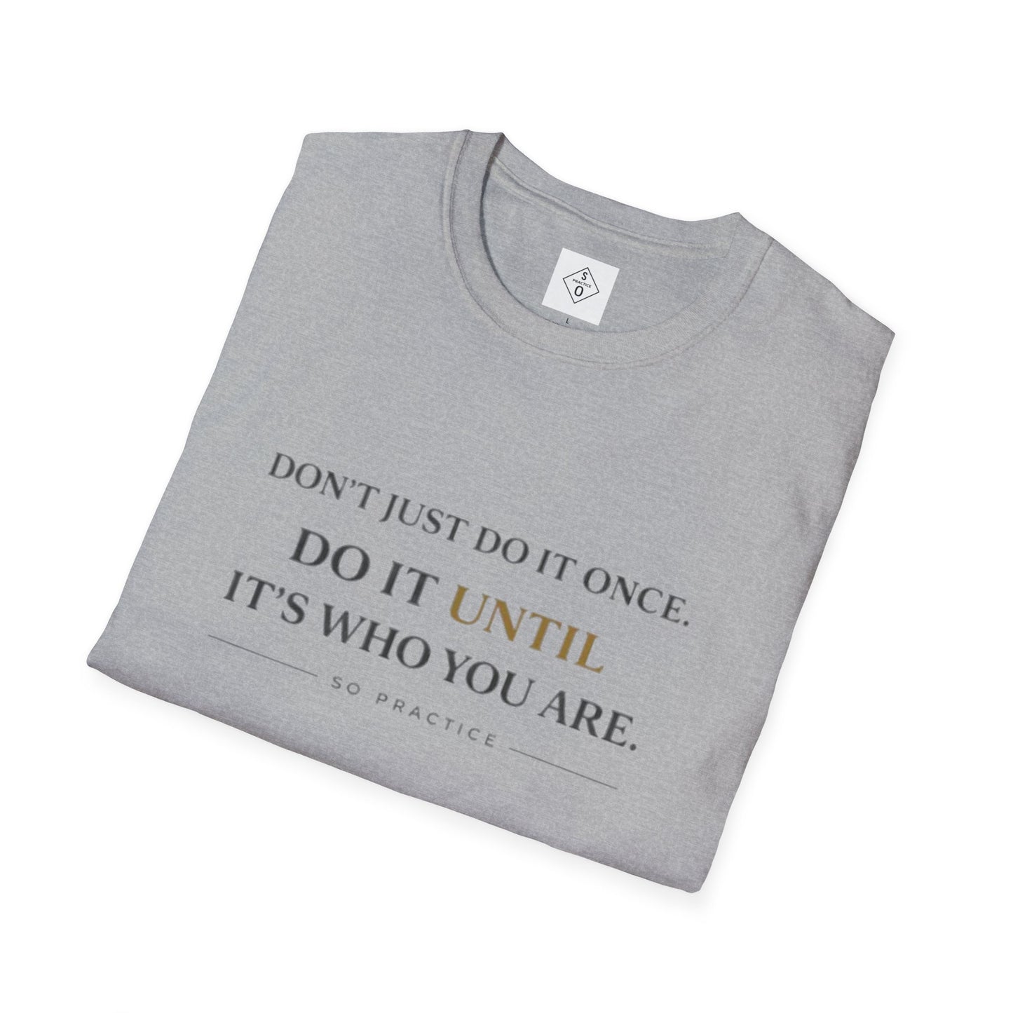 Discipline Graphic T-Shirt – Do It Until | SO PRACTICE