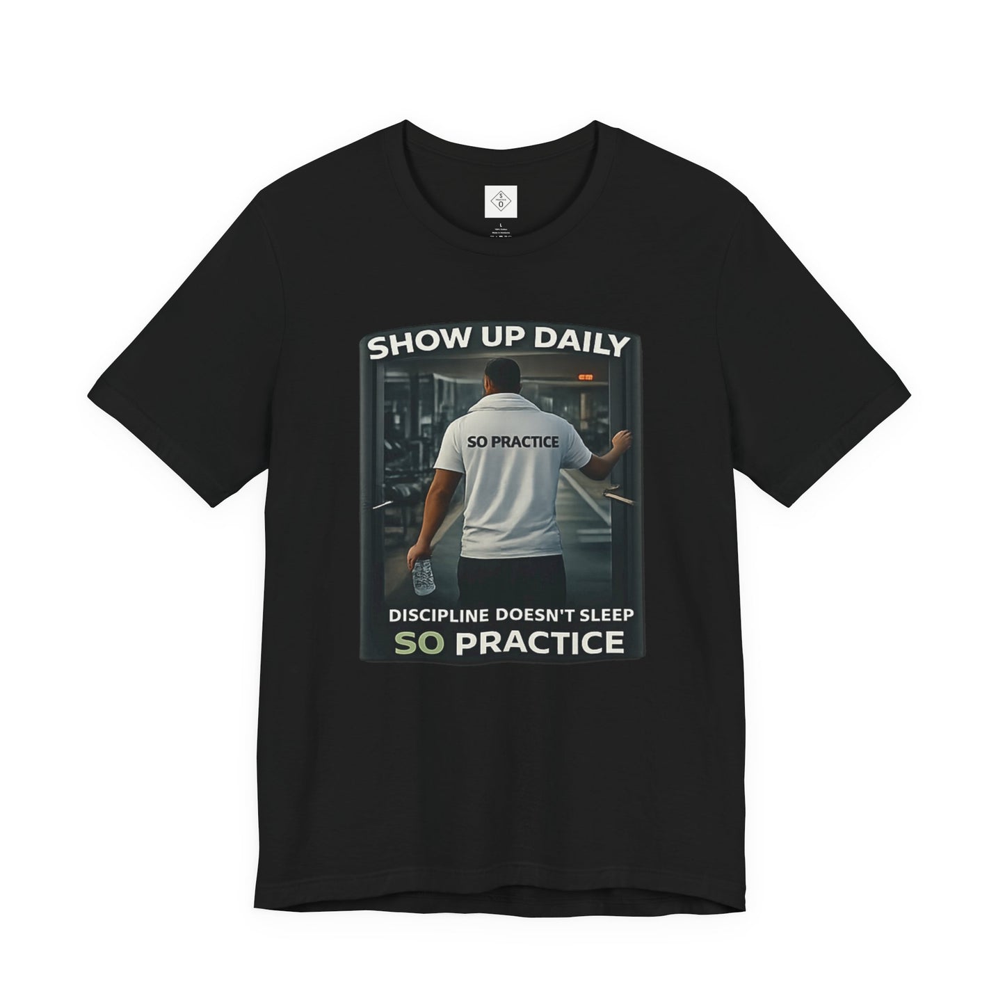 Motivational Gym T‑Shirt Male version — "Show Up Daily / So Practice" Workout Tee