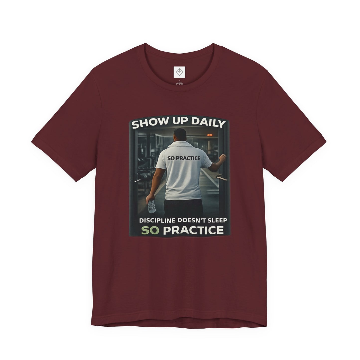 Motivational Gym T‑Shirt Male version — "Show Up Daily / So Practice" Workout Tee