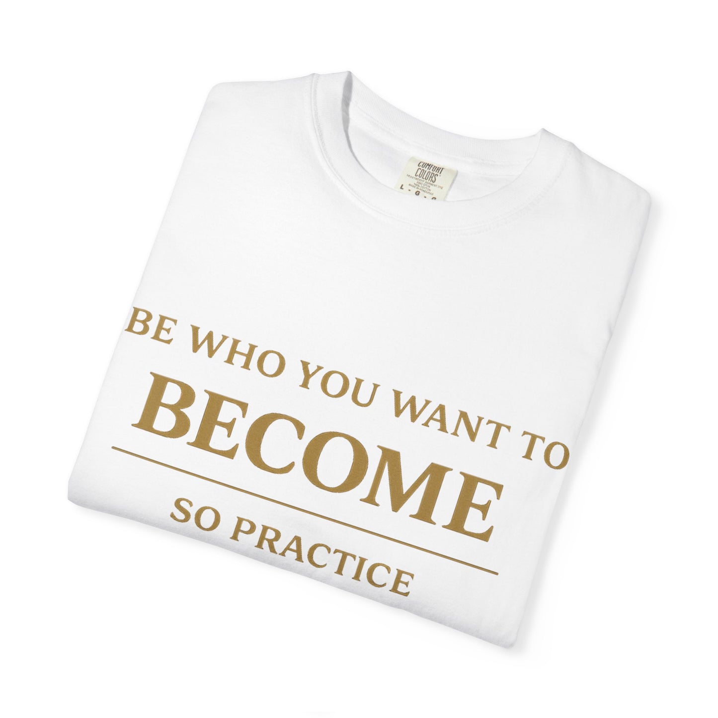 Be Who You Want to Become Gold Edition