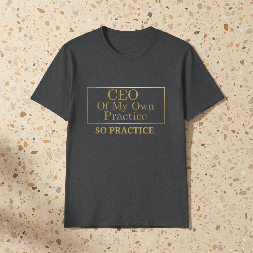 CEO of My Own Practice T-Shirt | SO PRACTICE Identity Shift Collection