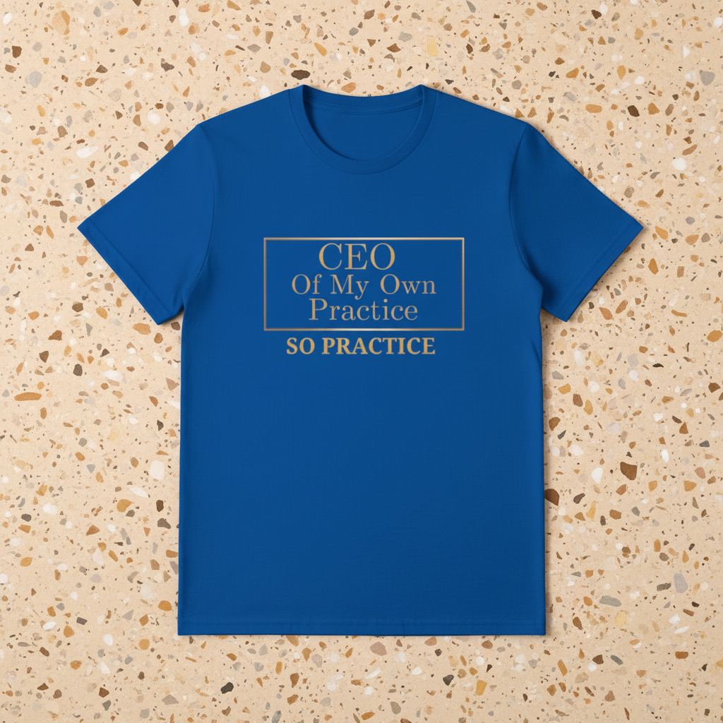 CEO of My Own Practice T-Shirt | SO PRACTICE Identity Shift Collection
